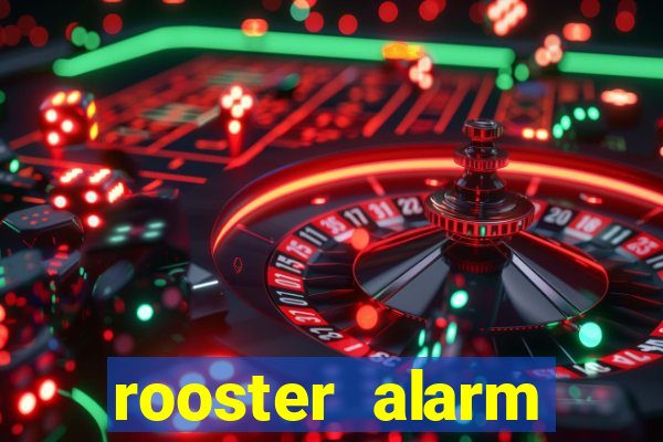 rooster alarm motorola download