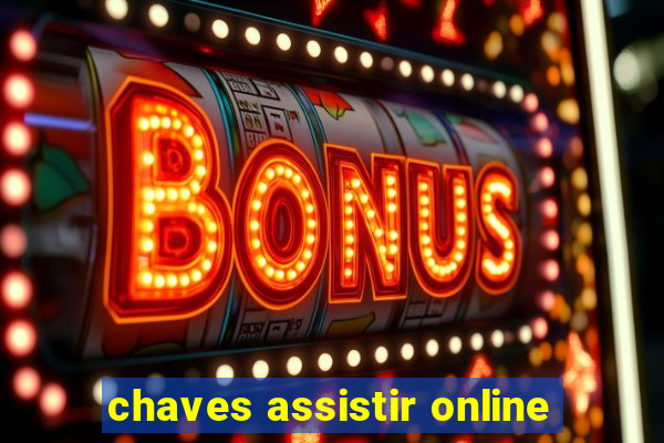 chaves assistir online