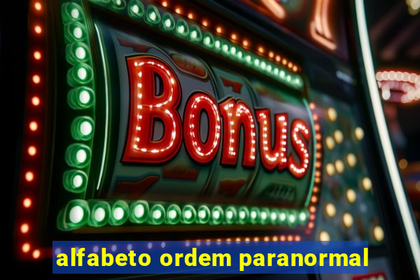 alfabeto ordem paranormal