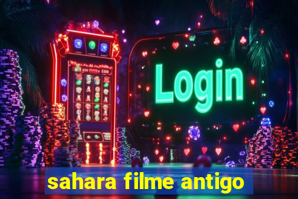 sahara filme antigo