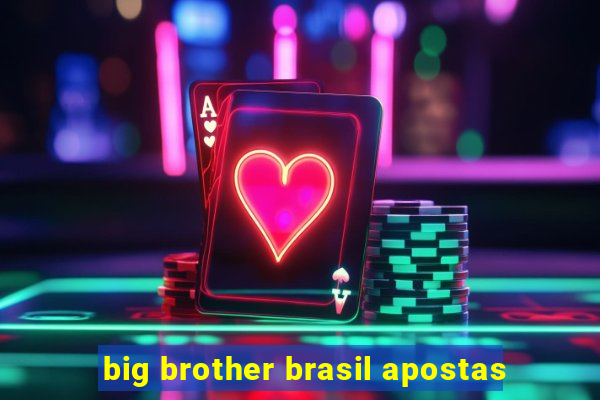 big brother brasil apostas