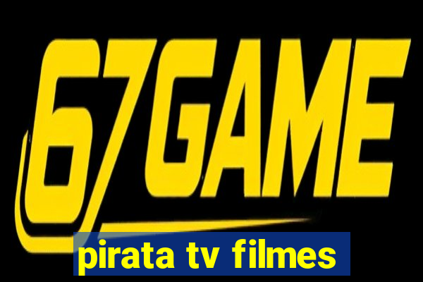 pirata tv filmes