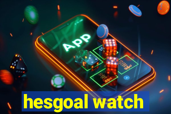 hesgoal watch