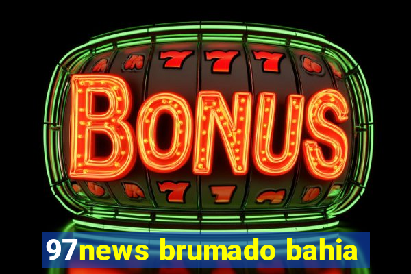 97news brumado bahia