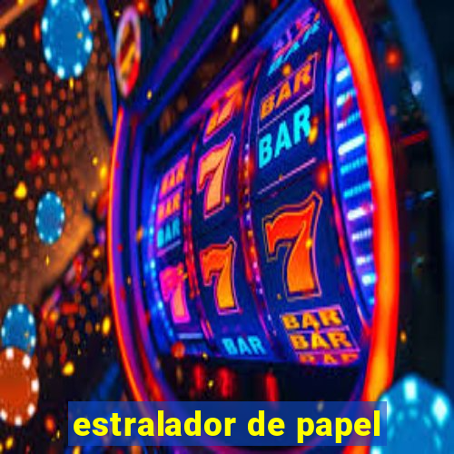 estralador de papel