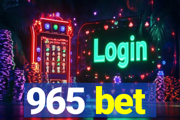 965 bet