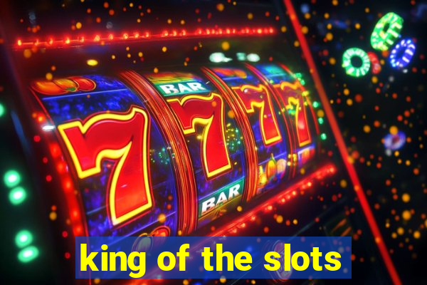 king of the slots