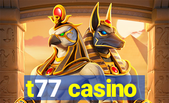 t77 casino