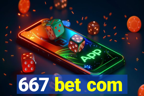 667 bet com