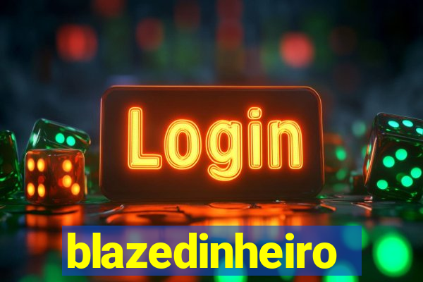 blazedinheiro