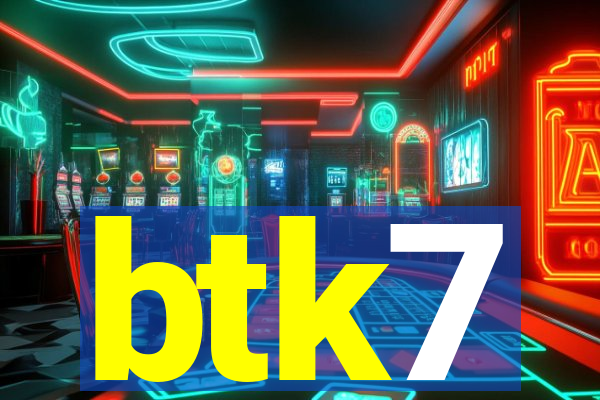 btk7