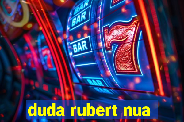 duda rubert nua