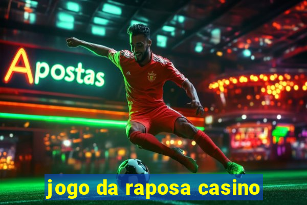 jogo da raposa casino