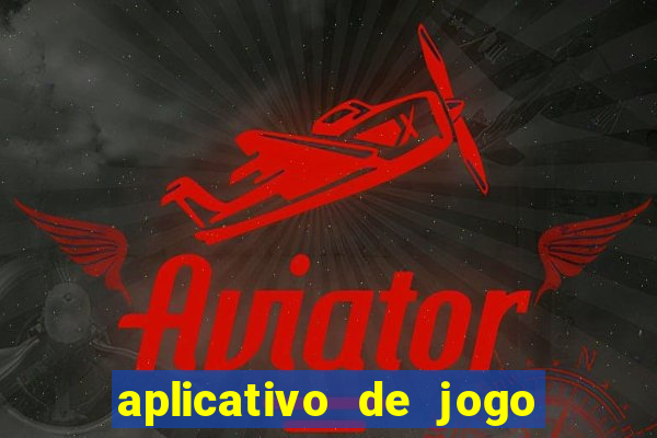 aplicativo de jogo para ganhar dinheiro grátis