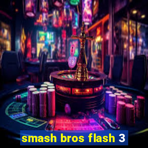 smash bros flash 3