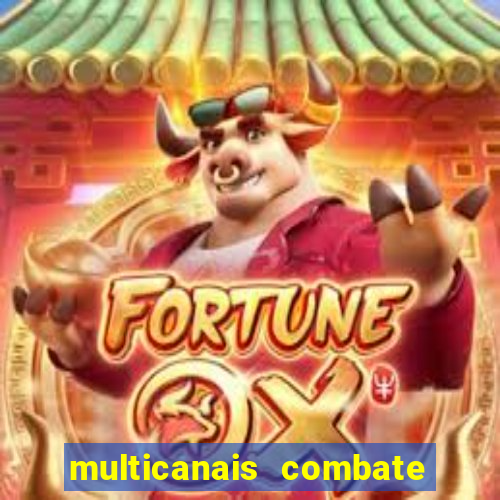 multicanais combate ao vivo