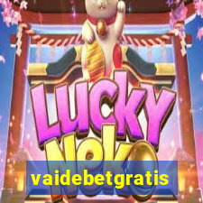 vaidebetgratis