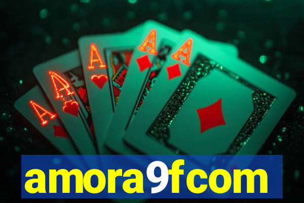 amora9fcom