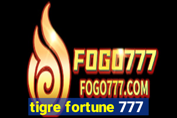 tigre fortune 777