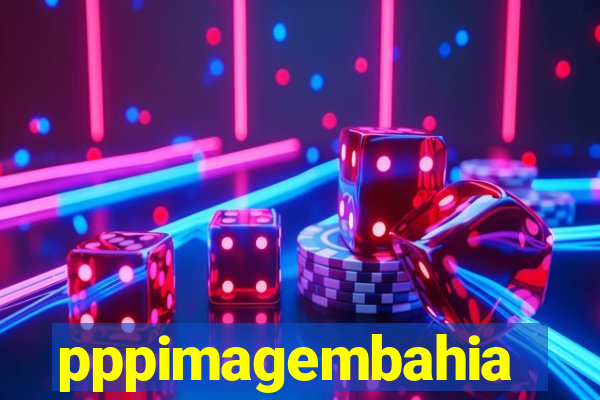 pppimagembahia