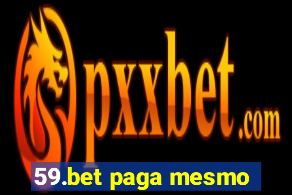 59.bet paga mesmo