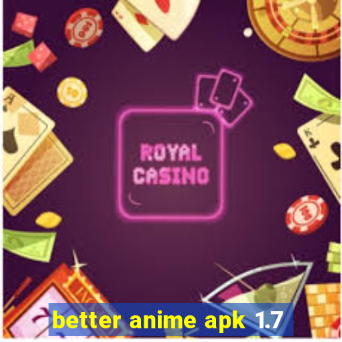 better anime apk 1.7