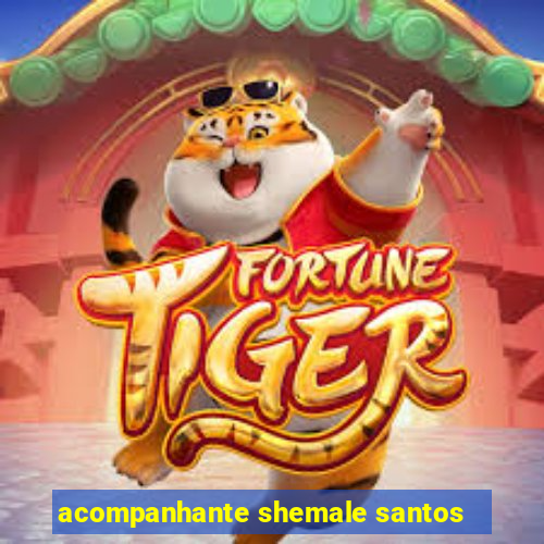 acompanhante shemale santos