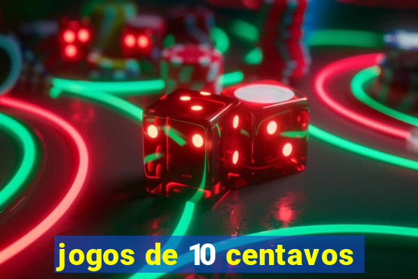 jogos de 10 centavos