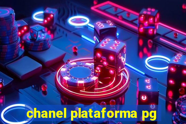 chanel plataforma pg