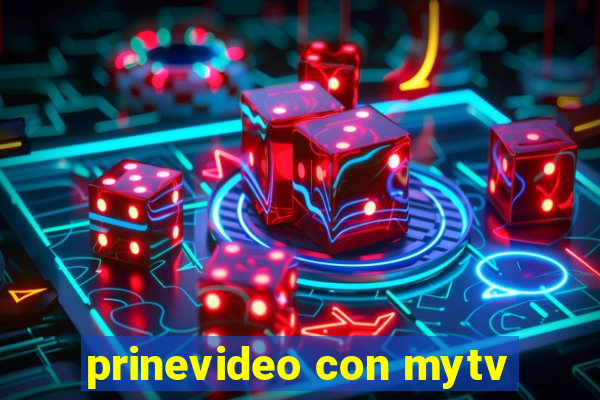 prinevideo con mytv