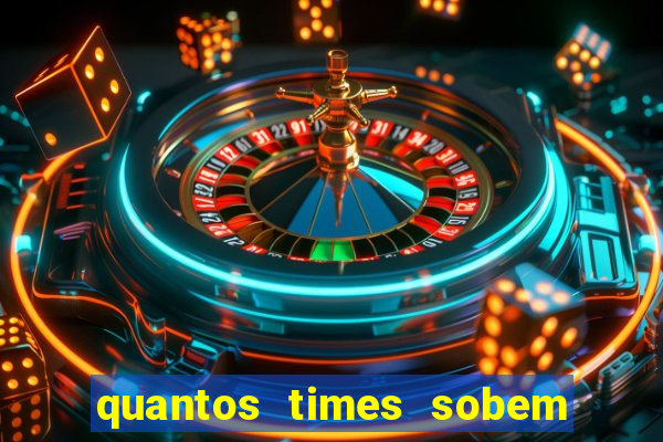 quantos times sobem para série a