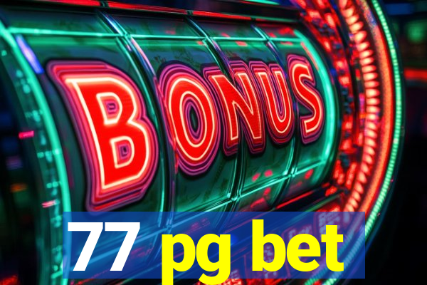 77 pg bet