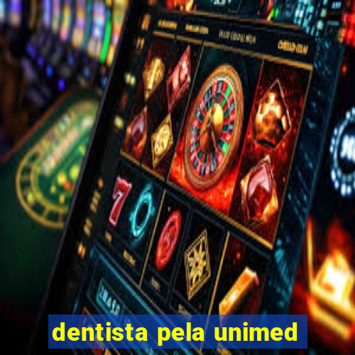 dentista pela unimed