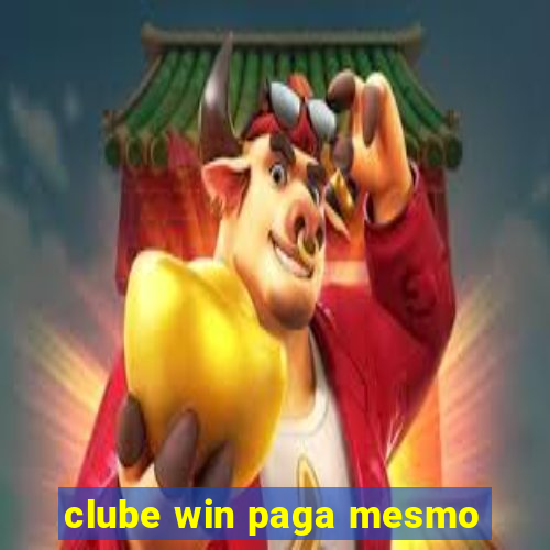 clube win paga mesmo