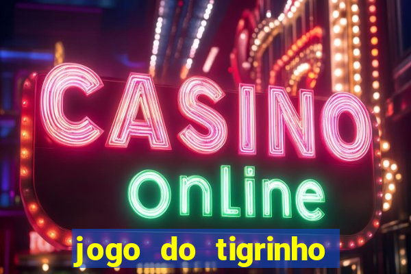 jogo do tigrinho com depósito mínimo de r$ 1