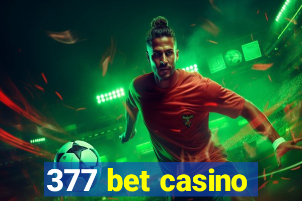 377 bet casino