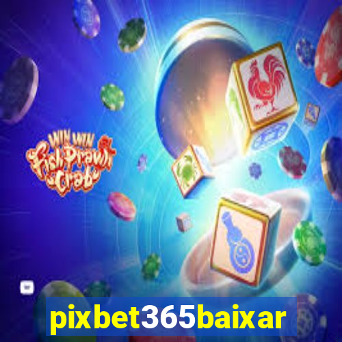 pixbet365baixar