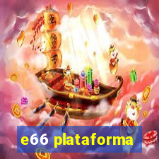 e66 plataforma