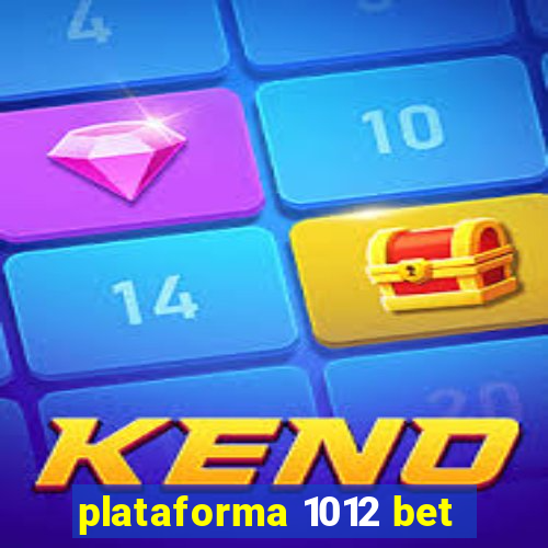 plataforma 1012 bet