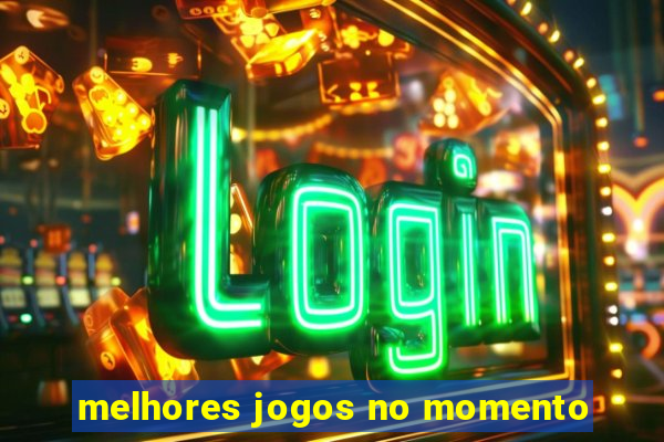 melhores jogos no momento