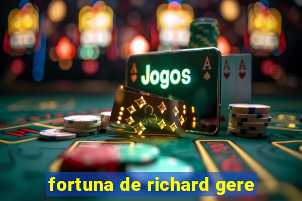 fortuna de richard gere