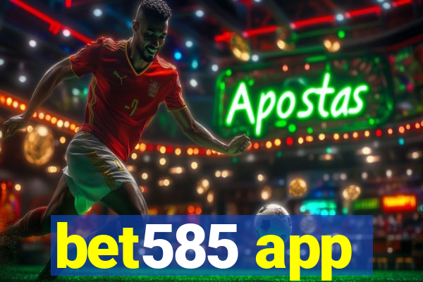 bet585 app