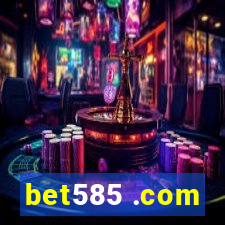 bet585 .com