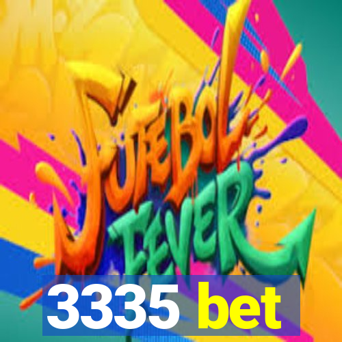 3335 bet