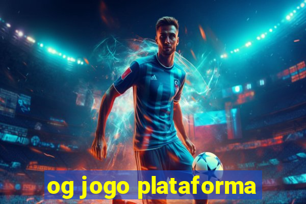 og jogo plataforma