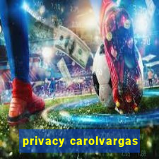 privacy carolvargas