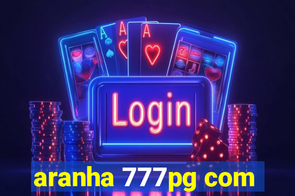 aranha 777pg com