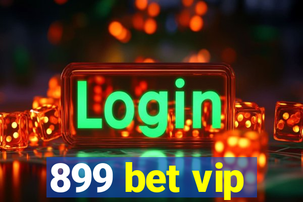 899 bet vip