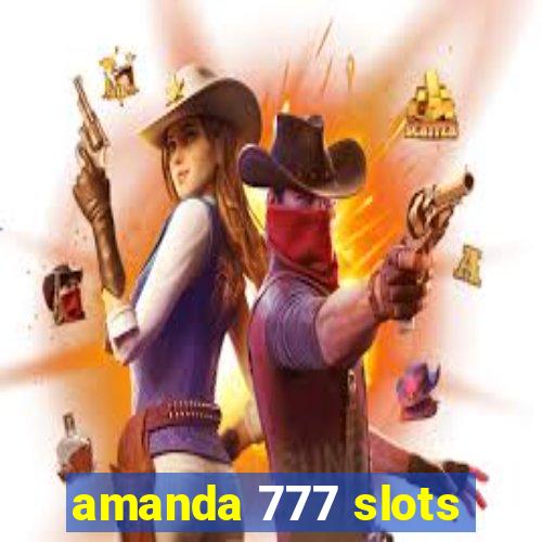 amanda 777 slots