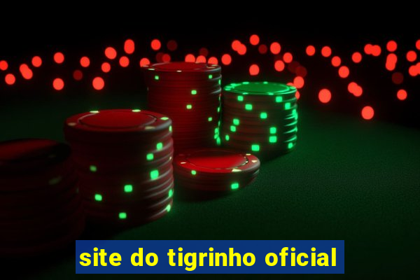 site do tigrinho oficial